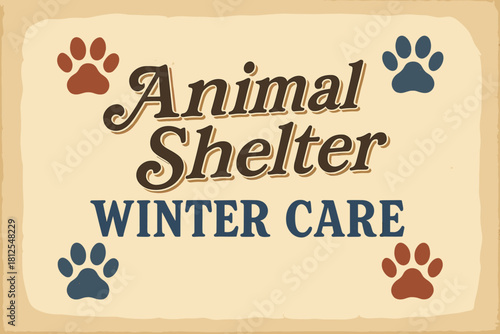 Winter Shelter Design. Animal shelter winter care. vintage serif script, shadowed outlines, aged print texture