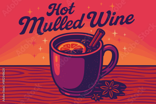 Retro Mulled Wine Scene. Hot mulled wine on wooden table. 70s poster vibe, warm gradient mood, thick outlines,