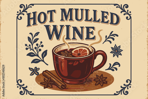 Mulled Wine Delight. Hot mulled wine on wooden table. vintage serif script, shadowed outlines, aged print