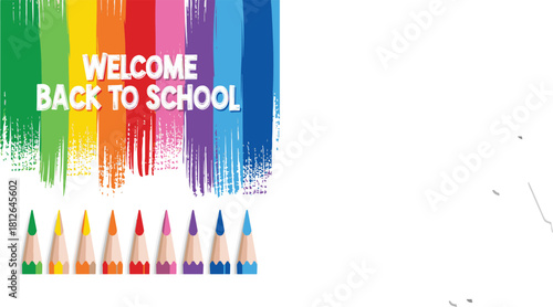 Vector welcome back to school message with vibrant paint strokes and a row of colored pencils.