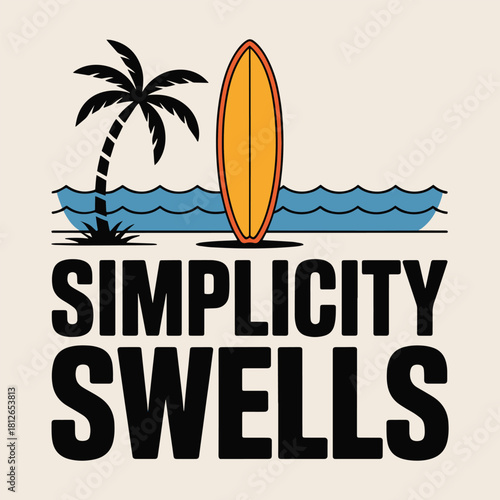 Simplicity Swells Surfboard Palm Tree Beach T Shirt Design Illustration
