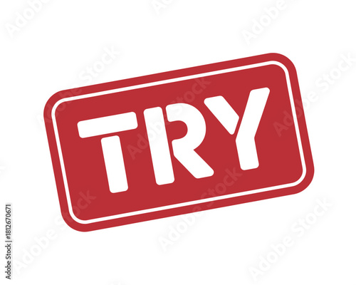 Bold Red Try Sign Encouraging Action and Initiative on White Background Concept for Marketing Business and Personal Growth