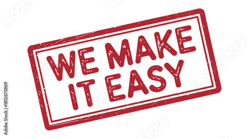 Red Rubber Stamp Impression on White Background with We Make It Easy Message for Marketing and Business Concepts