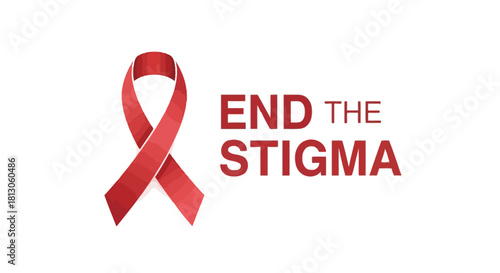 End the Stigma social campaign with red awareness ribbon symbol.