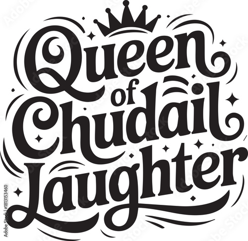 Queen of chudail laughter crown typography design