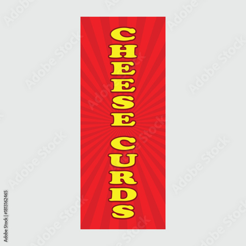 Bright, bold rectangle flag design promoting Cheese Curds. Perfect for food stands, fairs, and vendors. Clear, eye‑catching graphics. 2ft x 5ft Flag.