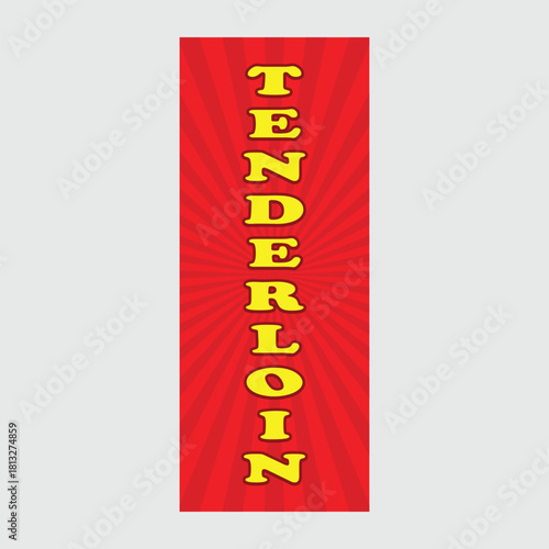 Bright, bold rectangle flag design promoting Tenderloin. Perfect for food stands, fairs, and vendors. Clear, eye‑catching graphics. 2ft x 5ft Flag.