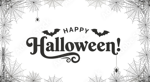 A black and white "Happy Halloween!" greeting with bats and spiderwebs creating a spooky border design.