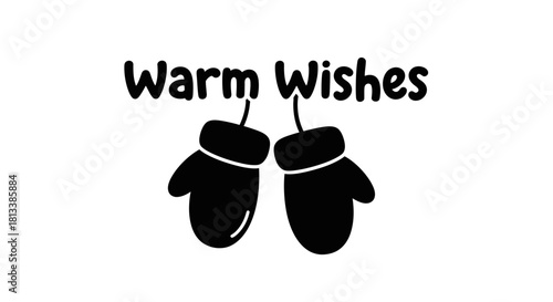 A charming black and white graphic illustration featuring two cozy mittens hanging beneath the heartwarming phrase 'Warm Wishes', perfect for holiday greetings and winter designs.