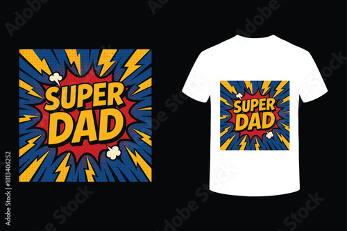 t shirt design concept vector, Super Dad” Comic Book Style fathers day greeting card, t-shirts, printing design