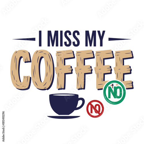 Typography t shirt design i miss my coffee