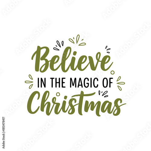 Believe in the magic of Christmas holiday season