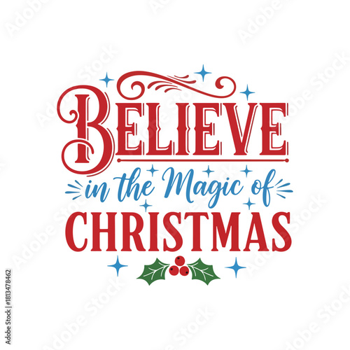 Believe in the magic of Christmas festive cheer