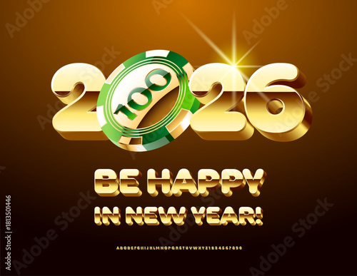 Vector Luxury Greeting Card Be Happy in New Year 2026! Elite Golden Font. Trendy Chic 3D Alphabet Letters and Numbers set.