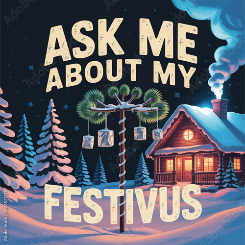 Colorful Festivus-themed t-shirt designs, featuring retro, vintage, and modern illustration styles. The artwork includes humorous Festivus slogans, “Festivus vibes only,” “Ask me about my Festivus,” “
