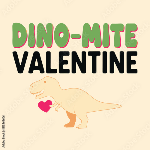 Dino-mite Valentine illustration featuring a cute dinosaur holding a heart perfect for greeting cards and holiday designs typography t shirt design