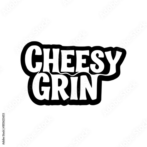 A playful “Cheesy Grin” design featuring a wide smiling expression with bold, fun typography. Perfect for humor themes, t-shirt prints, stickers, posters, and cheerful graphic projects.