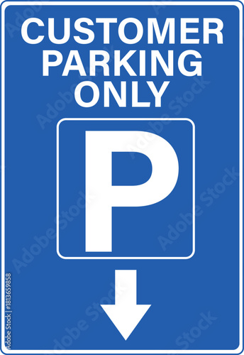Customer parking only sign. It indicates that parking spaces is allocated only for paid customer. Parking for customers only area symbol. flat style.