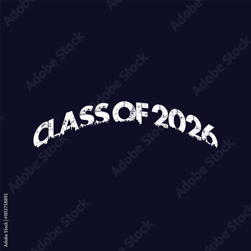 Class of 2026 typography design vector. Text for design, congratulation event, T-shirt, party, high school or college graduate. Editable class of 2026 typography design