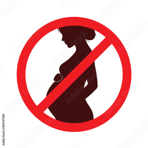 Prohibition sign featuring a silhouette of a pregnant woman is displayed
