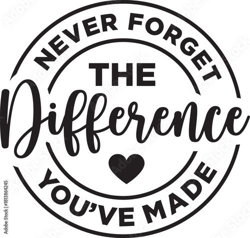 Inspirational quote design never forget the difference you made