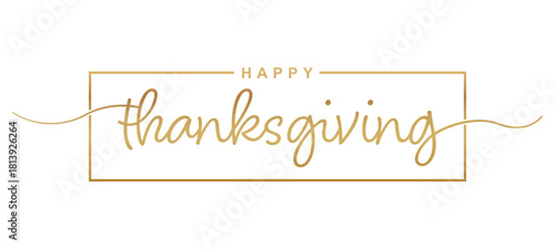 Elegant "Happy Thanksgiving" script calligraphy in golden typography, framed by a thin golden rectangle border on a clean white background. Minimalist vector graphic ideal for luxury greeting cards, i
