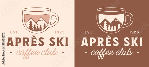 Apres ski coffee club mountain lodge cafe cup logo girls group badge shirt design cozy poster print card. After skiing winter cabin hot drink lovers retro vintage brown beige aesthetic cute mug sign.
