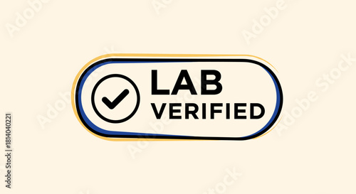 Lab Verified Approval Confirmation, Indicating Quality Assurance in Medical or Scientific Research, Ensuring Validation and Reliability for Healthcare, Pharmaceuticals, or Technological Presentation,