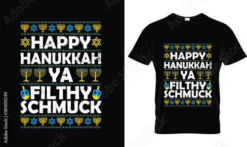Funny “Happy Hanukkah Ya Filthy Schmuck” Ugly Sweater Hanukkah T-Shirt – Jewish Holiday Humor Gift