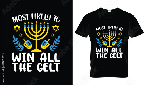 Funny “Most Likely to Win All the Gelt” Hanukkah T-Shirt – Cute Jewish Dreidel & Menorah Holiday Tee