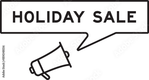 Megaphone icon with speech bubble in word holliday sale on white background