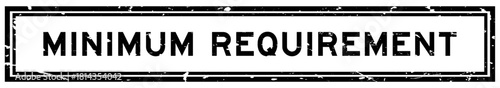 Grunge black minimum requirement word square rubber seal stamp on white background