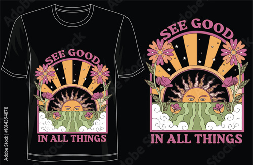See Good In All Things inspirational typography t-shirt design, positive mindset quote tee, aesthetic minimal lettering shirt, uplifting daily reminder apparel, modern clean type message design