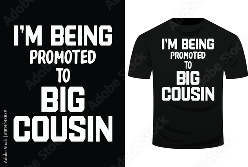 I’m Being Promoted to Big Cousin Funny Svg Design