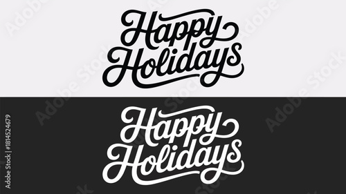 “Happy Holidays” festive typography in black and white cursive styles, elegant seasonal greeting illustration with color contrast
