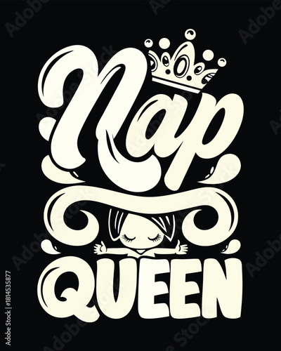 Nap Queen Graphic with Crown and Sleepy Cartoon Character T-shirt Design