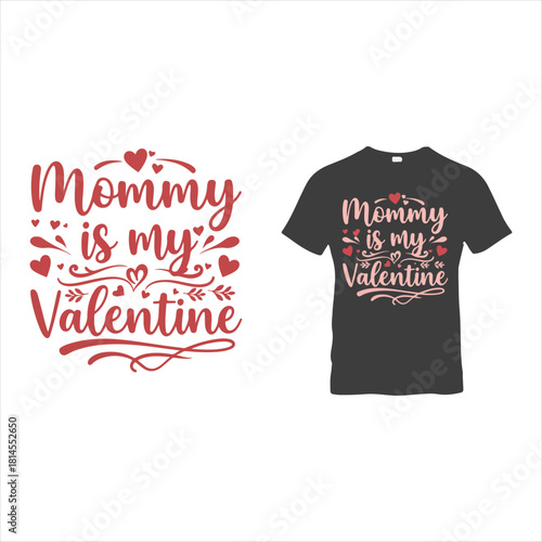 Mommy is my Valentine heart design for valentines day concept