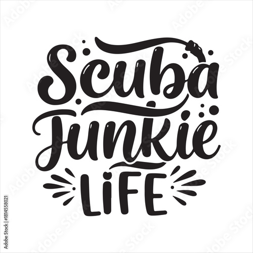 Scuba Junkie Life Text Graphic for Diving Enthusiasts and Explorers