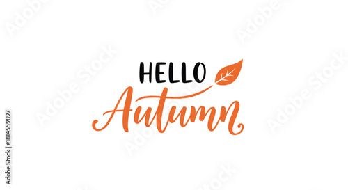 Welcoming hello autumn lettering with a simple orange leaf design for seasonal greeting cards posters and social media posts.