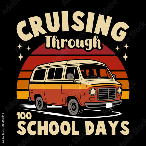 Cruising Through 100 School Days Retro Van Vintage Sunset 100th Day of School Celebration Kids Teacher Student Cute Fun Graphic T-Shirt Design