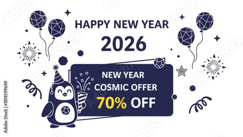New Year Cosmic Offer: Embrace the dawn of 2026 with a cosmic offer, a festive penguin invites you to seize the opportunity, adorned with balloons, fireworks, and a radiant 70% off discount. 