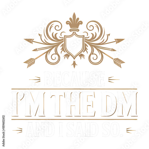 Statement about being the DM showing creativity and authority in tabletop role-playing games and storytelling