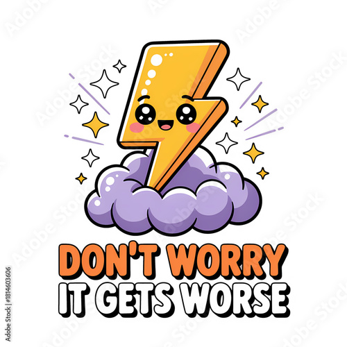 Cute lightning bolt character surrounded by clouds conveys a humorous message about tough times getting worse