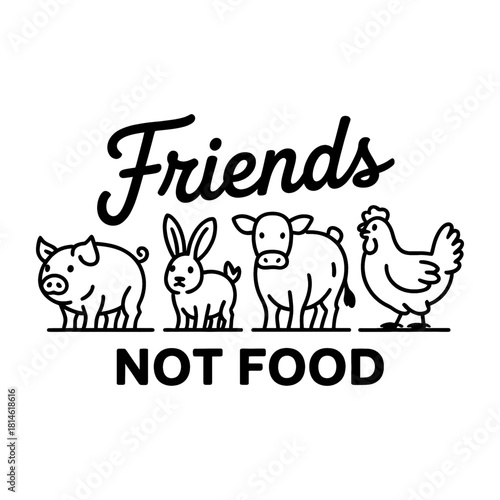 "Friends not Food" - Message promoting animal welfare through the phrase Friends Not Food with simple illustrations of animals