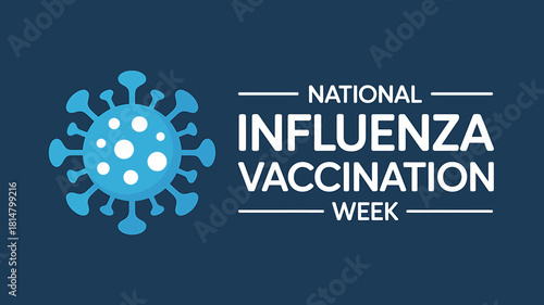 National influenza vaccination week poster with virus icon awareness.