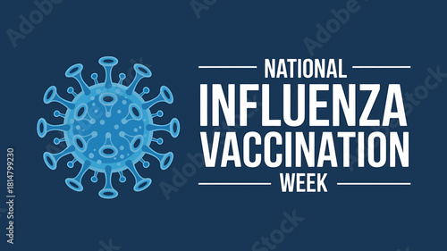 National influenza vaccination week awareness with virus symbol