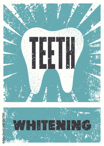Teeth Whitening. Dental typographic vintage grunge style poster design. Retro vector Illustration.