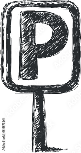Hand-drawn vector illustration of a parking sign featuring the letter P, suitable for transportation and urban design projects