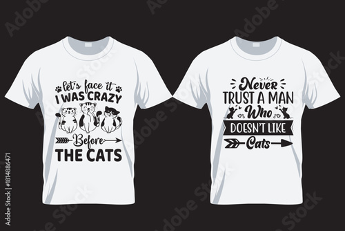 Never trust a man who doesn't like cats , Cat lover T Shirt Design , Print on Demand Design 