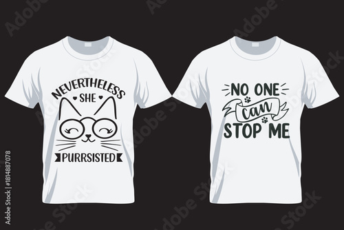 No one can stop me , Cat lover T Shirt Design , Print on Demand Design